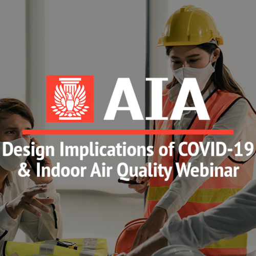 Design Implications of COVID-19 & Indoor Air Quality Webinar