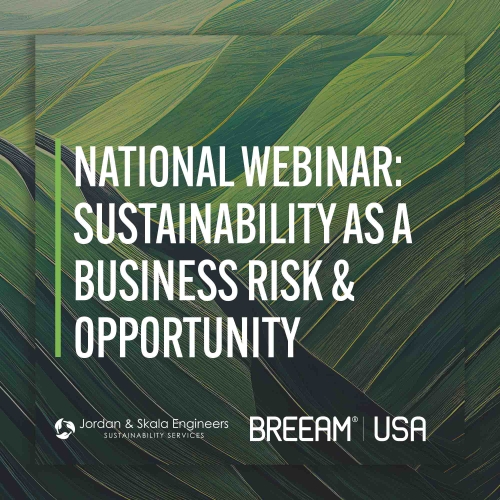 Sustainability as a Business Risk & Opportunity Webinar with BREEAM USA